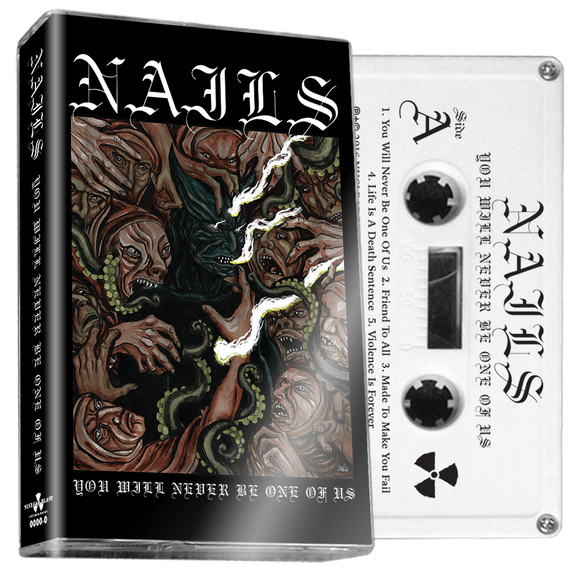 NAILS – YOU WILL NEVER BE ONE OF US (WHITE SHELL) - TAPE •