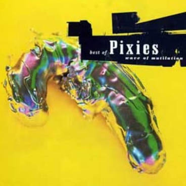 PIXIES – WAVE OF MUTILATION: BEST OF THE PIXIES - Records & LPs •