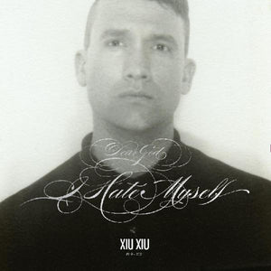 XIU XIU – DEAR GOD I HATE MYSELF (WITH BONUS 7") - LP •