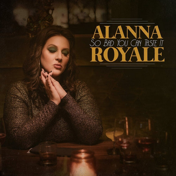ROYALE,ALANNA – SO BAD YOU CAN TASTE IT - LP •