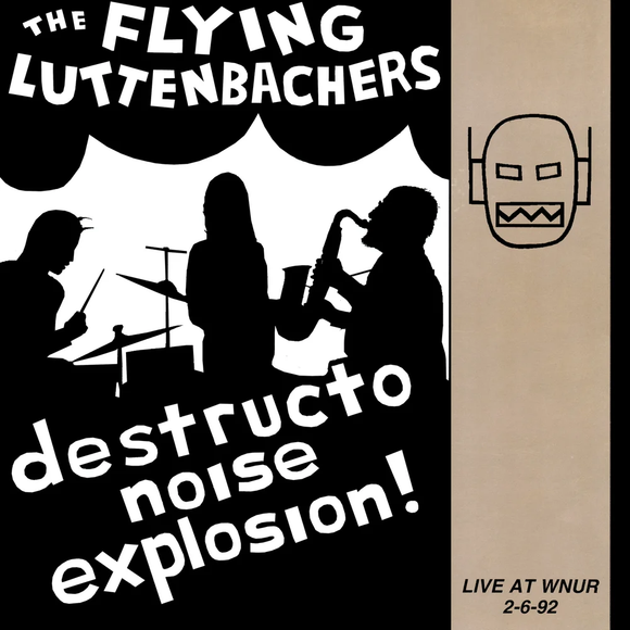 FLYING LUTTENBACHERS – LIVE AT WNUR 2-6-92 DESTRUCTO NOISE EXPLOSION - LP •