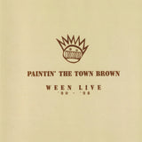 WEEN – PAINTIN THE TOWN BROWN: WEEN LIVE 1990-1998 (BROWN VINYL) - LP •