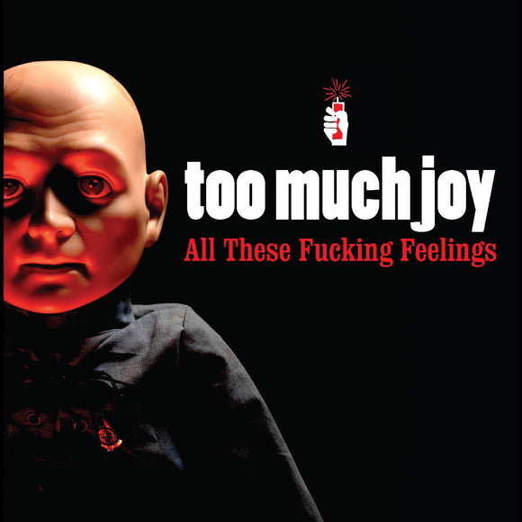 TOO MUCH JOY – ALL THESE FUCKING FEELINGS (CLEAR WITH RED SPLATTER VINYL) - LP •