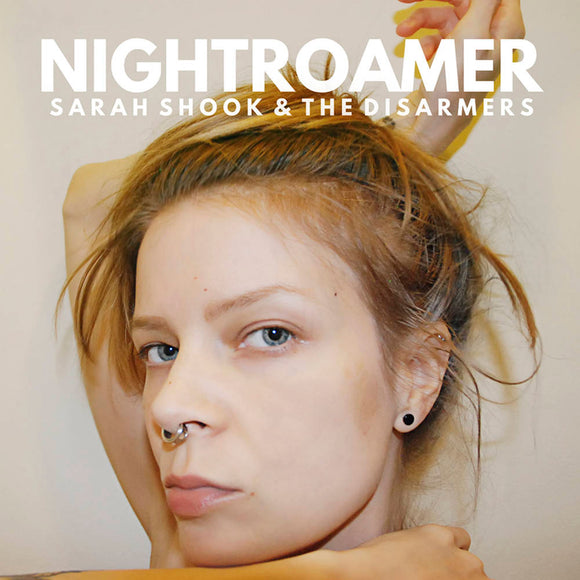 SARAH SHOOK & THE DISARMERS – NIGHTROAMER - CD •