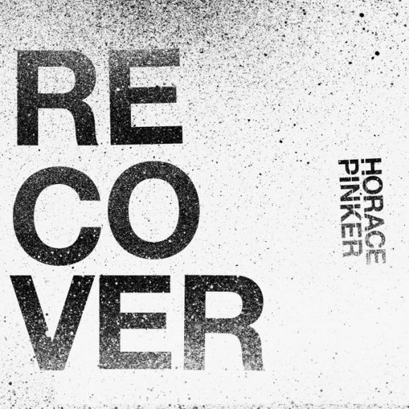 HORACE PINKER – RECOVER - 7