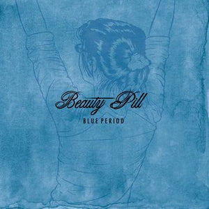 BEAUTY PILL – BLUE PERIOD  (LIMITED) - LP •