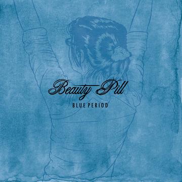 BEAUTY PILL – BLUE PERIOD  (LIMITED) - LP •