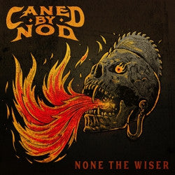 CANED BY NOD – NONE THE WISER - CD •