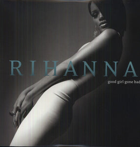 RIHANNA – GOOD GIRL GONE BAD - LP •