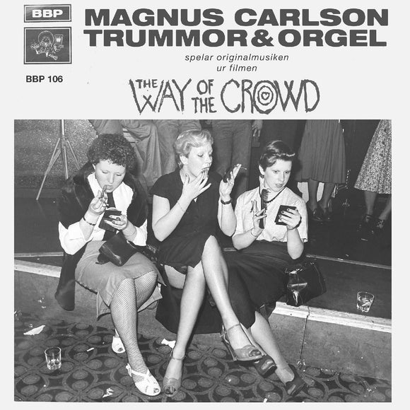 CARLSON,MAGNUS & TRUMMOR & ORG – WAY OF THE CROWD - LP •
