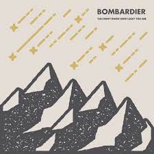BOMBARDIER – YOU DON'T KNOW HOW LUCKY YOU - LP •
