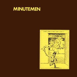 MINUTEMEN – WHAT MAKES A MAN START FIRES? - CD •