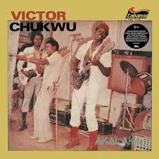 CHUKWU,VICTOR / UNCLE VICTOR C – AKALAKA / THE POWER - LP •