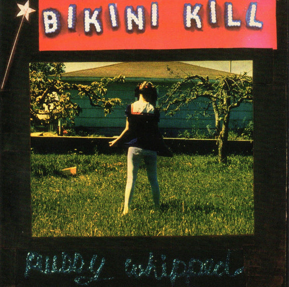 BIKINI KILL – PUSSY WHIPPED - LP •