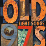 OLD 97'S – FIGHT SONGS (DELUXE) - LP •