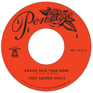 THEE SACRED SOULS – EASIER SAID THAN DONE / LOVE IS THE WAY - 7" •