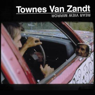 VAN ZANDT,TOWNES – REAR VIEW MIRROR - LP •