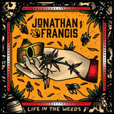 FRANCIS,JONATHAN – LIFE IN THE WEEDS (SWAMP GREEN) - LP •