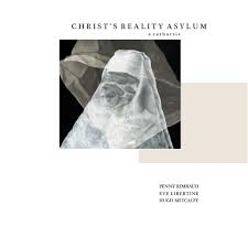 RIMBAUD,PENNY – CHRIST'S REALITY ASYLUM AND LE - LP •