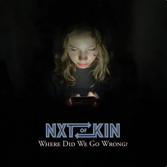 NXTOFKIN – WHERE DID WE GO WRONG? - CD •