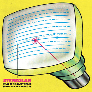 STEREOLAB – PULSE OF THE EARLY BRAIN (SWITCHED ON VOLUME 5) (3LP) - LP •