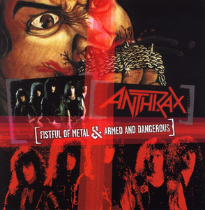 ANTHRAX – FISTFUL OF METAL / ARMED & DANGEROUS - CD •