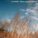 LUNGFISH – TALKING SONGS FOR WALKING (CLEAR VINYL) - LP •