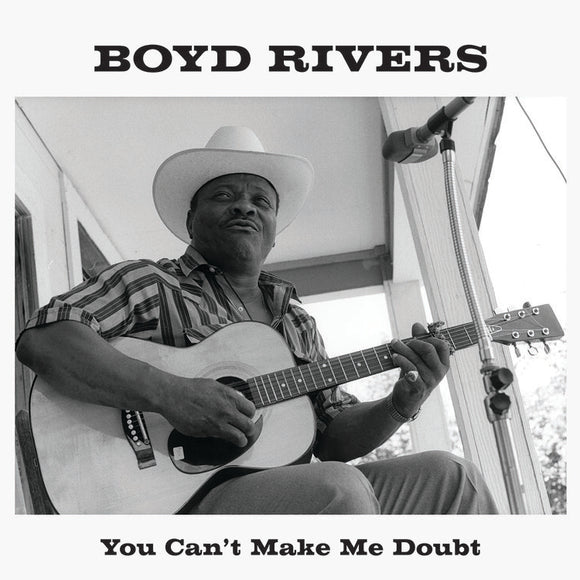 RIVERS,BOYD – YOU CAN'T MAKE ME DOUBT (180 GRAM) - LP •