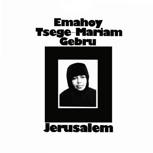 GEBRU,EMAHOY TSEGE MARIAM – JERUSALEM - LP •