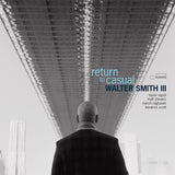 SMITH III,WALTER – RETURN TO CASUAL - LP •