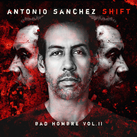 SANCHEZ,ANTONIO – SHIFT (BAD HOMBRE, VOL. II) - CD •