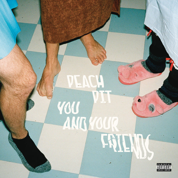 PEACH PIT – YOU AND YOUR FRIENDS - LP •