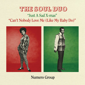 SOUL DUO – JUST A SAD XMAS B/W CAN'T NOBODY LOVE ME (XMAS SPLATTER) - 7" •