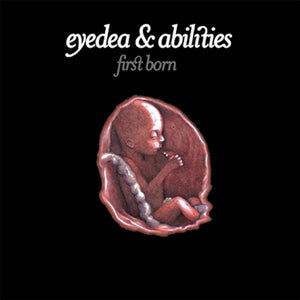 EYEDEA & ABILITIES – FIRST BORN (20 YEAR ANNIVERSARY) - CD •