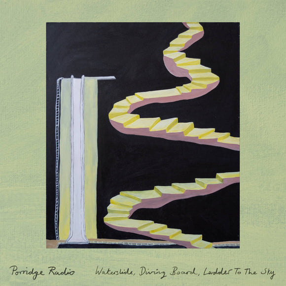 PORRIDGE RADIO – WATERSLIDE DIVING BOARD LADDER TO THE SKY - CD •