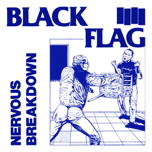 BLACK FLAG – NERVOUS BREAKDOWN - 7" •