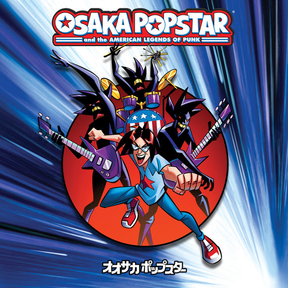 OSAKA POPSTAR – OSAKA POPSTAR AND THE AMERICAN LEGENDS OF PUNK - LP •