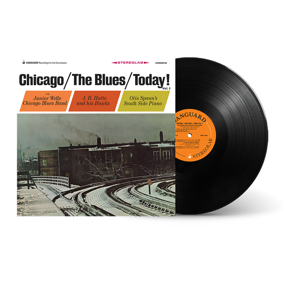 CHICAGO/THE BLUES/TODAY VOL 1 – JUNIOR WELLS / J.B. HUTTO / OTIS SPANN - LP •