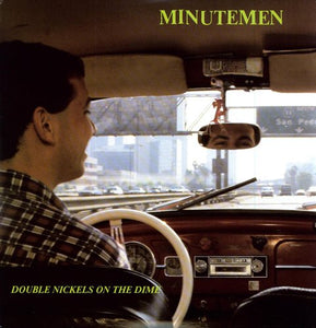 MINUTEMEN – DOUBLE NICKELS ON THE DIME (LIMIT 1) - LP •