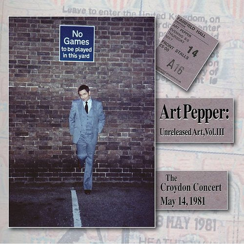 PEPPER,ART – UNRELEASED ART VOL 3: CROYDON CONCERT MAY 14, 1981 - CD •