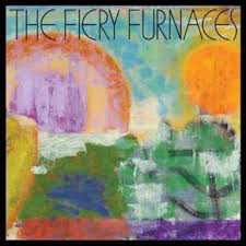 FIERY FURNACES – DOWN AT THE SO AND SO ON SOMEW - 7" •