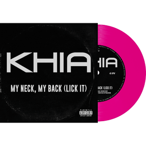 KHIA – MY NECK, MY BACK (PINK VINYL) - 7" •