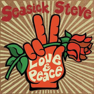 SEASICK STEVE – LOVE & PEACE - LP •
