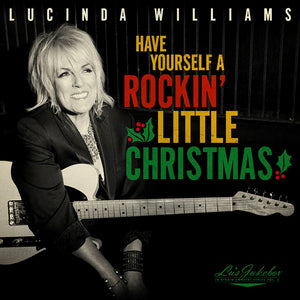 WILLIAMS,LUCINDA – LU'S JUKEBOX VOL. 5: HAVE YOURSELF A ROCKIN' LITTLE CHRISTMAS WITH LUCINDA - LP •