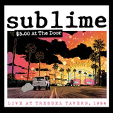 SUBLIME – $5 AT THE DOOR (LIVE AT TRESSEL TAVERN, 1994) [INDIE EXCLUSIVE LIMITED EDITION YELLOW 2LP] - LP •