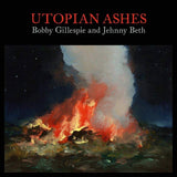 GILLESPIE,BOBBY & JEHNNY BETH – UTOPIAN ASHES (BLACK) - LP •