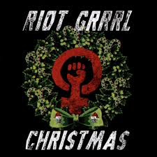 RIOT GRRRL CHRISTMAS / VARIOUS – RIOT GRRRL CHRISTMAS / VARIOUS - CD •