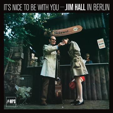 HALL,JIM – IT'S NICE TO BE WITH YOU - JIM HALL IN BERLIN - LP •