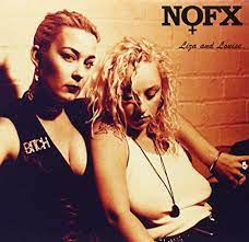 NOFX – LIZA AND LOUISE - 7" •