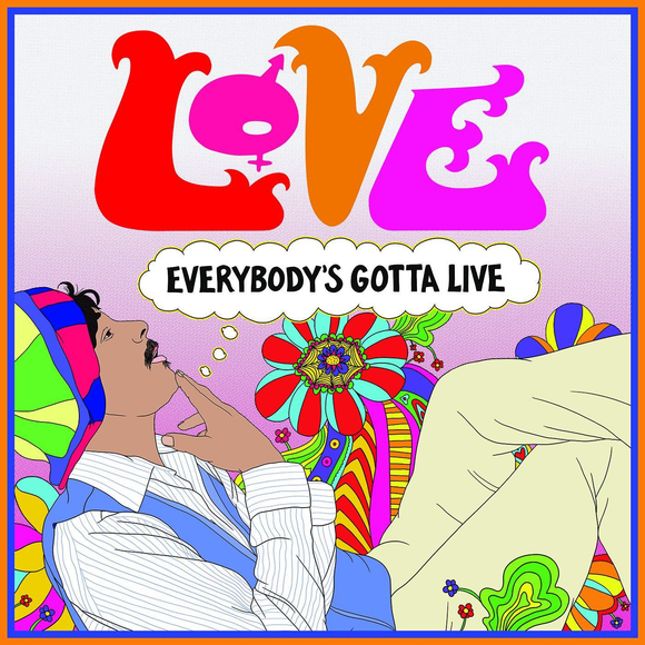 LOVE – EVERYBODY'S GOTTA LIVE (RSD21) - LP •